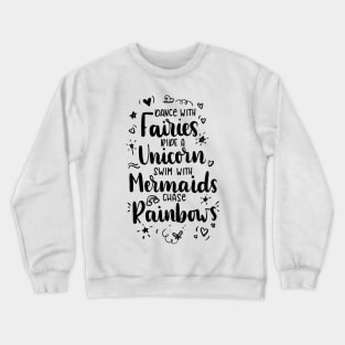 Swim with Mermaids Cute Beautiful l mermaid Quote Artwork Crewneck Sweatshirt